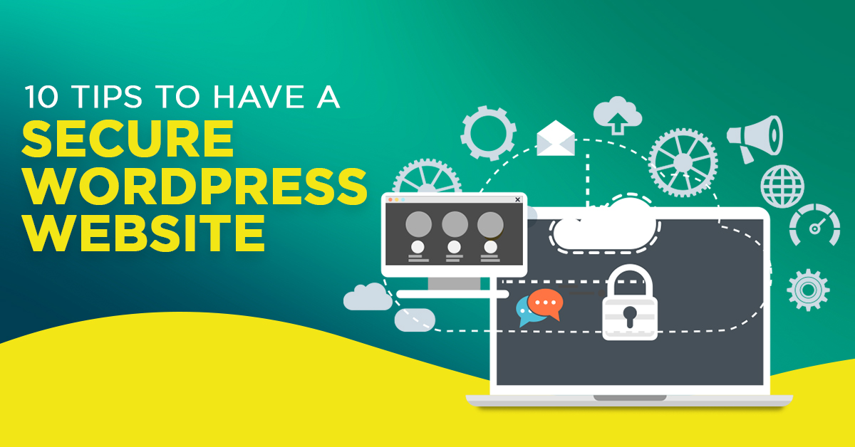 10 Tips To Have A Secure WordPress Website - WP Designer