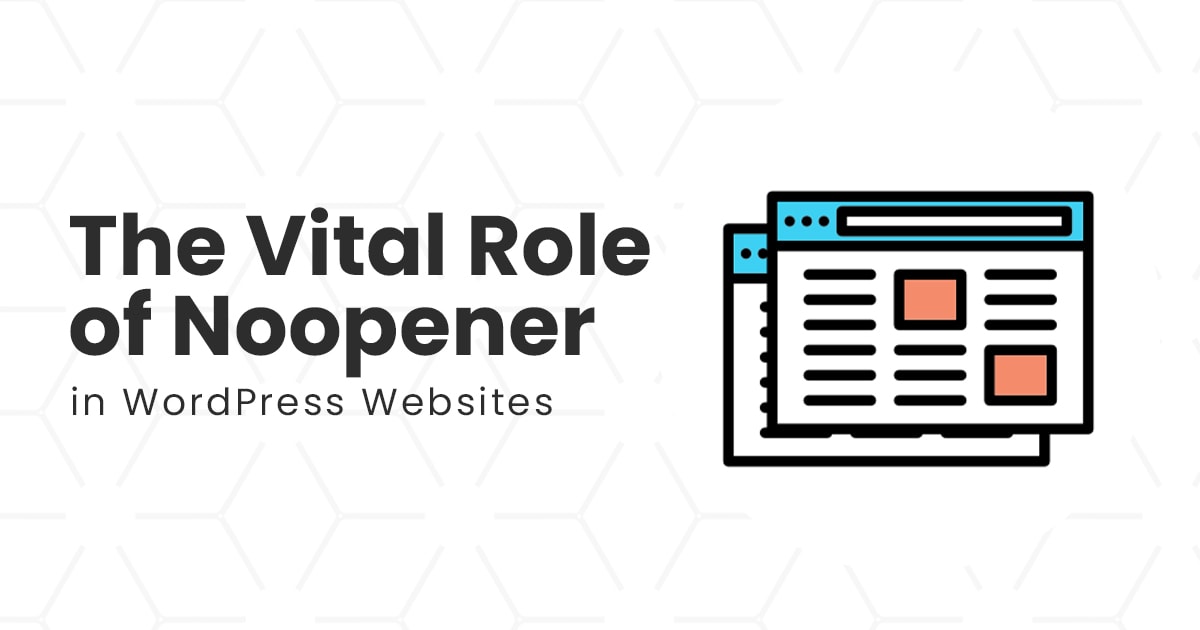 the-vital-role-of-noopener-in-wordpress-websites-wp-designer